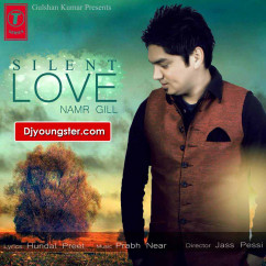 Namr Gill released his/her new Punjabi song Silent Love