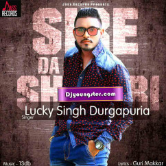  released his/her new Punjabi song Sire Da Shikari Ft. 13db  - Lucky Singh Durgapuria