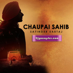 Satinder Sartaj released his/her new Punjabi song Chaupai Sahib