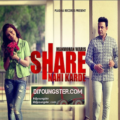  released his/her new Punjabi song Share Nahin Karde Ft. Sangtar  - Manmohan Waris