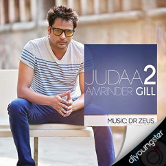 Amrinder Gill released his/her new album song Judaa 2