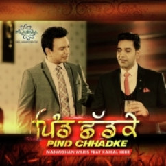  released his/her new Punjabi song Pind Chhadke (Ft. Sangtar And Kamal Heer)  - Manmohan Waris