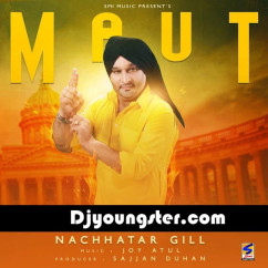  released his/her new Punjabi song Maut - Nachhatar Gill