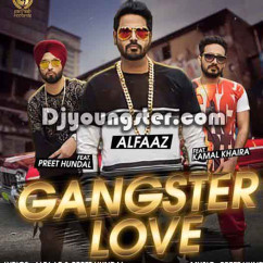  released his/her new Punjabi song Gangster Love-Alfaaz-Kamal Khaira(Promo)