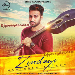 Maninder Kailey released his/her new Punjabi song Zindagi-Maninder Kailey
