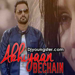 released his/her new Punjabi song Akhiyaan Bechain-Nachhatar Gill