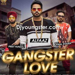 Alfaaz released his/her new Punjabi song Gangster Love-Kamal Khaira