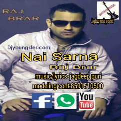 Raj Brar released his/her new Punjabi song Nai Sarna-Raj Brar
