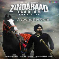 Ammy Virk released his/her new Punjabi song Zindabaad Yaarian