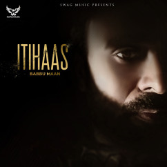 Babbu Maan released his/her new album song Itihaas