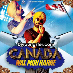 Harry Dhanoa released his/her new Punjabi song Canada Wal Muh Karke-Harry Dhanoa