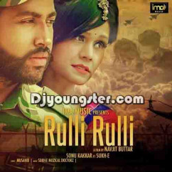 Sonu Kakkar released his/her new Punjabi song Rulli Rulli-Sonu Kakkar