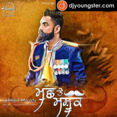 Amrit Maan released his/her new Punjabi song Muchh Te Mashook(Clear Version)