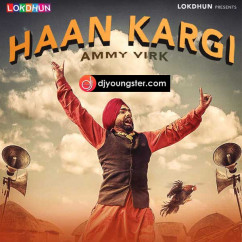 Ammy Virk released his/her new Punjabi song Haan Kargi(Original)