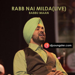 Babbu Maan released his/her new Punjabi song Rabb Nai Milda(Live)