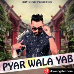 Zombie released his/her new Punjabi song Pyar Wala Yab