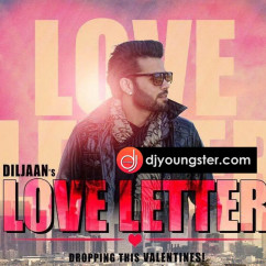 Diljaan released his/her new Punjabi song Love Letter