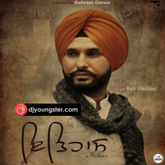 Bali Dhillon released his/her new Punjabi song Itihas