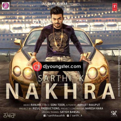 Sarthi K released his/her new Punjabi song Nakhra