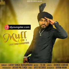 Lucky Singh Durgapuria released his/her new Punjabi song Mull