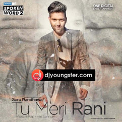 Guru Randhawa released his/her new Punjabi song Tu Meri Rani