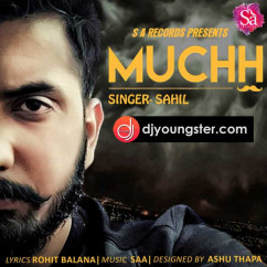 Sahil released his/her new Punjabi song Muchh
