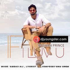 Roshan Prince released his/her new Punjabi song If I Luv U