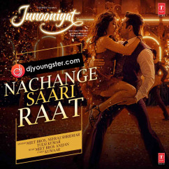 Meet Bros released his/her new Hindi song Nachange Saari Raat