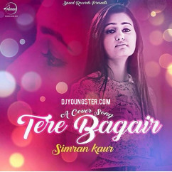 Simran released his/her new Punjabi song Tere Bagair(Cover)