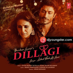 Dillagi song download by Rahat Fateh Ali Khan