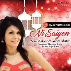 Sonu Kakkar released his/her new Punjabi song Ni Saiyon