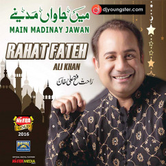 Rahat Fateh Ali Khan released his/her new Hindi song Main Jawan Madinay