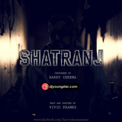Harry Cheema released his/her new Punjabi song Shatranj