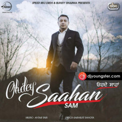 Sam released his/her new Punjabi song Ohdey Saahan