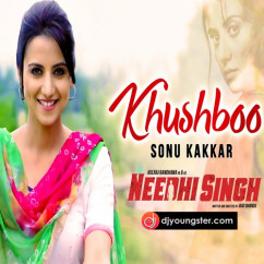 Sonu Kakkar released his/her new Punjabi song Khushbo