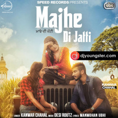 Kanwar Chahal released his/her new Punjabi song Majhe Di Jatti