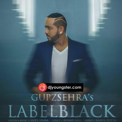 Gupz Sehra released his/her new Punjabi song Label Black