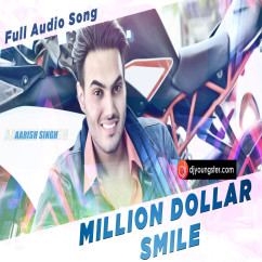 Aarish Singh released his/her new Punjabi song Million Dollor Smile