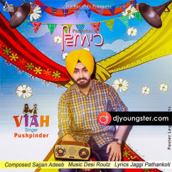 Pushpinder released his/her new Punjabi song Viah