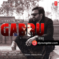 Nirmal Sidhu released his/her new Punjabi song Garbru