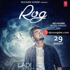 Ladi Singh released his/her new Punjabi song Rog