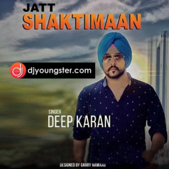 Deep Karan released his/her new Punjabi song Jatt Shaktiman