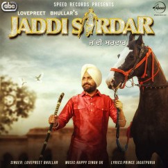 Lovepreet Bhullar released his/her new Punjabi song Jaddi Sardar