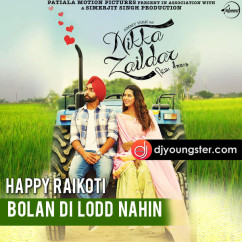 Happy Raikoti released his/her new Punjabi song Bolan Di Lod Nahin