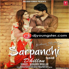Nishawn Bhullar released his/her new Punjabi song Sarpanchi