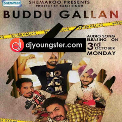 Anmol Preet  released his/her new Punjabi song Buddu Gallan 