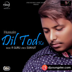 Hussain released his/her new Punjabi song Dil Tod Ke