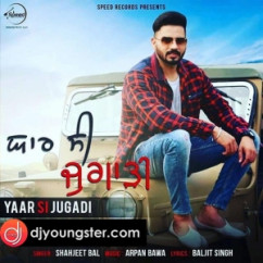Shahjeet Bal released his/her new Punjabi song Yaar Si Jugad