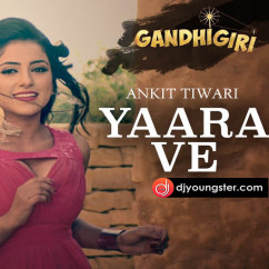 Ankit Tiwari released his/her new Hindi song Yaara Ve 