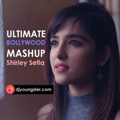 Shirley Setia released his/her new Hindi song Ultimate Bollywood Mashup 